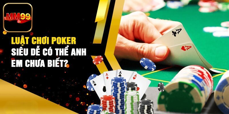 Cách chơi poker dễ hiểu