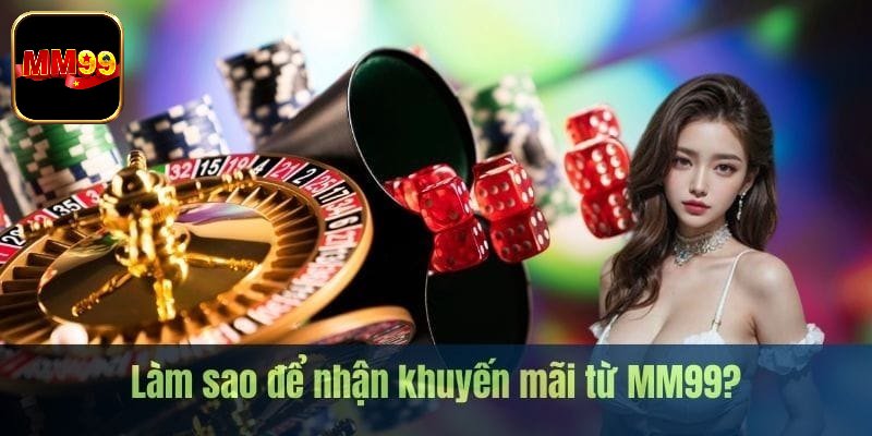 Điều kiện nhận khuyến mãi MM99