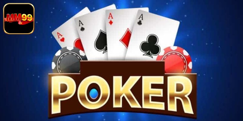 Đôi nét về poker MM99
