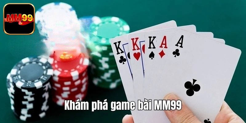 Đôi nét về sảnh game bài MM99