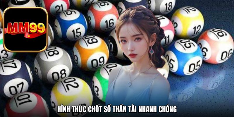Hình thức chốt số thần tài nhanh chóng