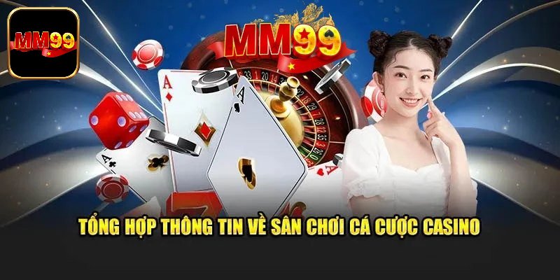 Khám phá đôi nét về live casino tại MM99